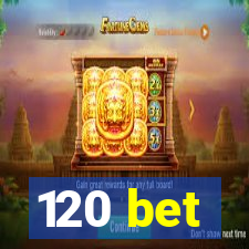 120 bet